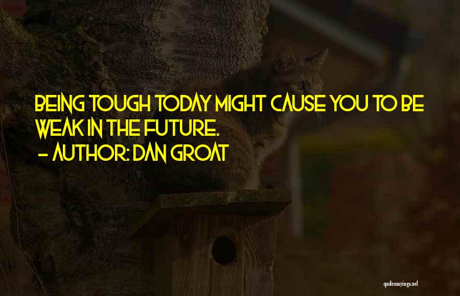 Toughness Quotes By Dan Groat