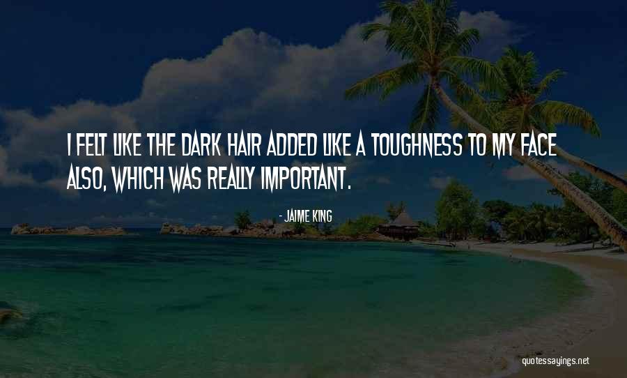 Toughness Quotes By Jaime King Toughness Quotes By Jaime King