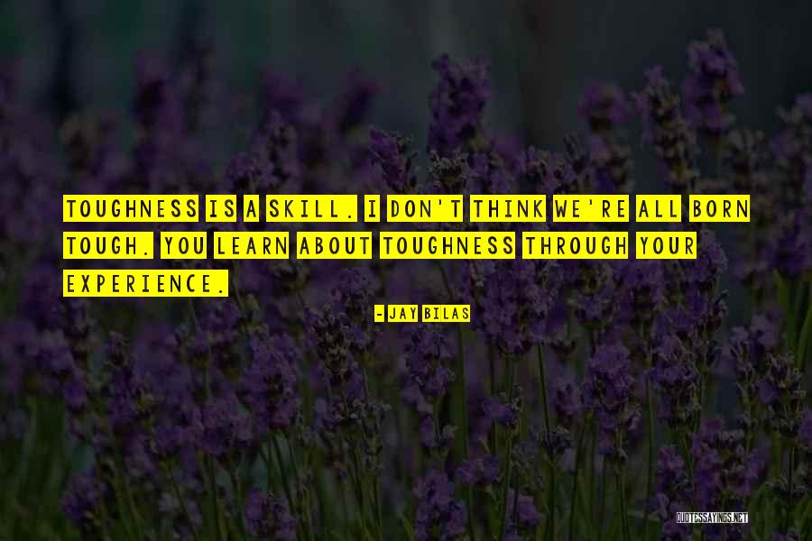 Toughness Quotes By Jay Bilas Toughness Quotes By Jay Bilas