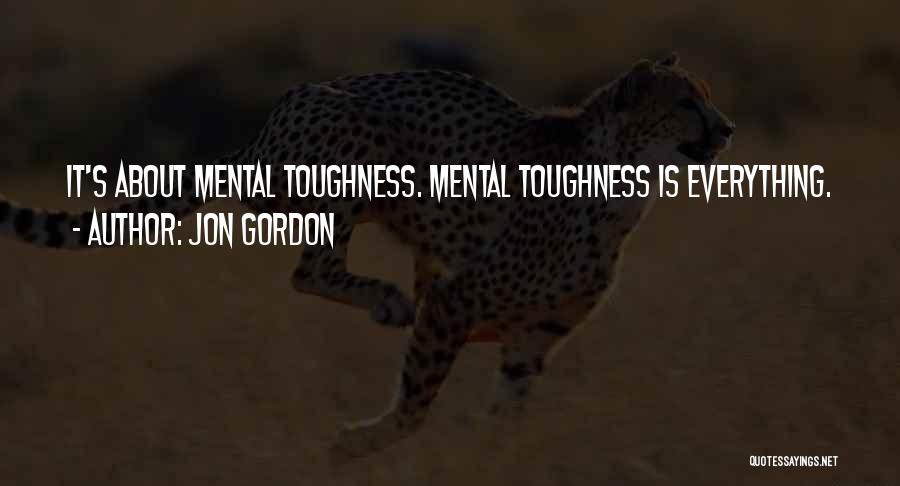 Toughness Quotes By Jon Gordon