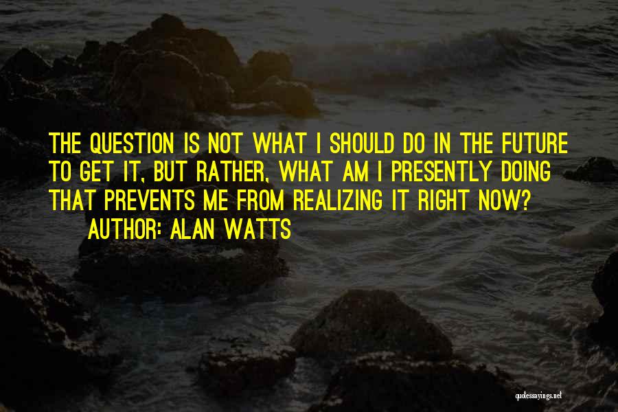 Toujour Quotes By Alan Watts