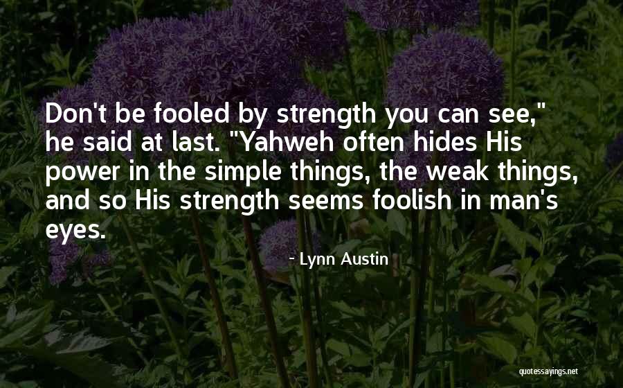 Toujours Plus Quotes By Lynn Austin Toujours Plus Quotes By Lynn Austin