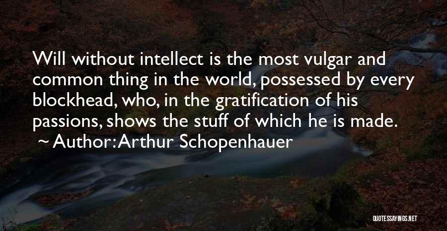 Toukyou Kushu Quotes By Arthur Schopenhauer