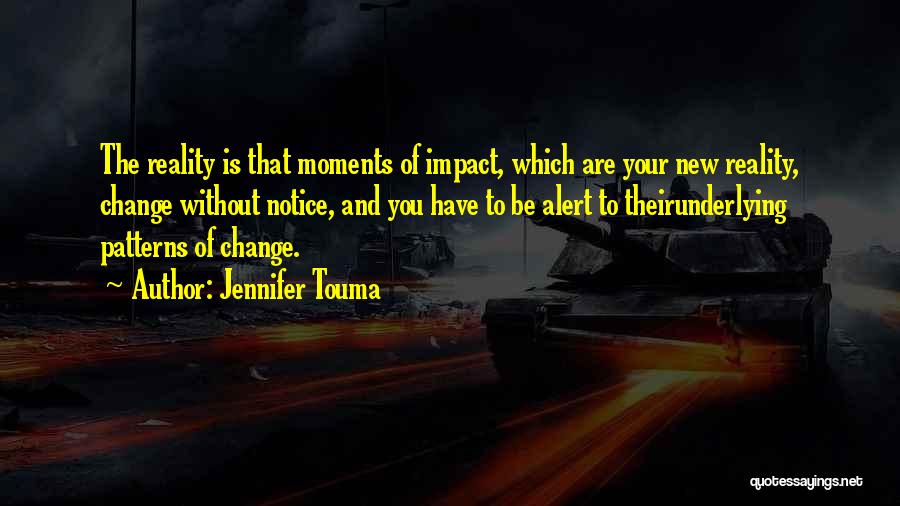 Touma Quotes By Jennifer Touma