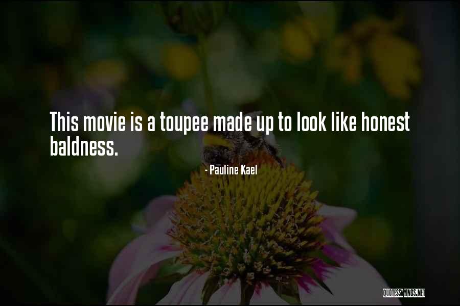 Toupee Quotes By Pauline Kael Toupee Quotes By Pauline Kael