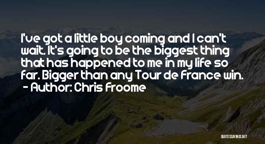 Tour De France Quotes By Chris Froome