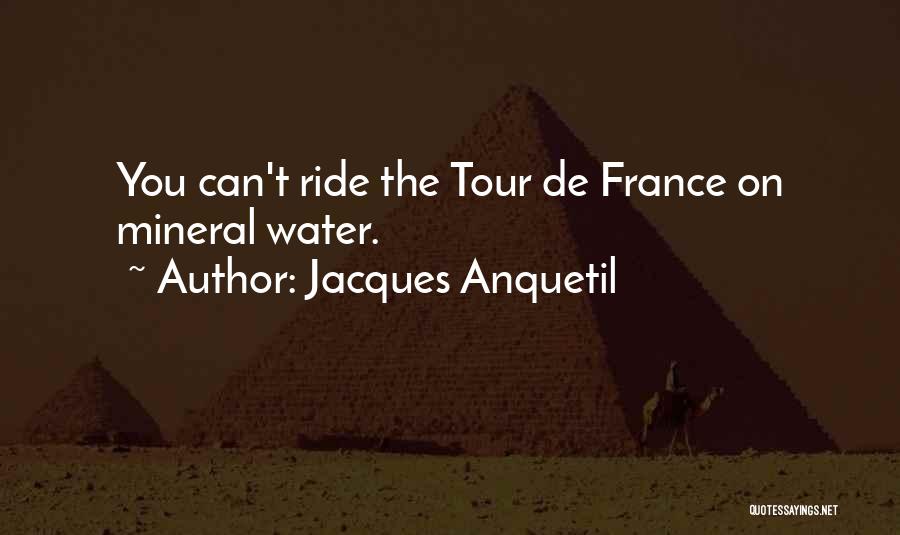 Tour De France Quotes By Jacques Anquetil