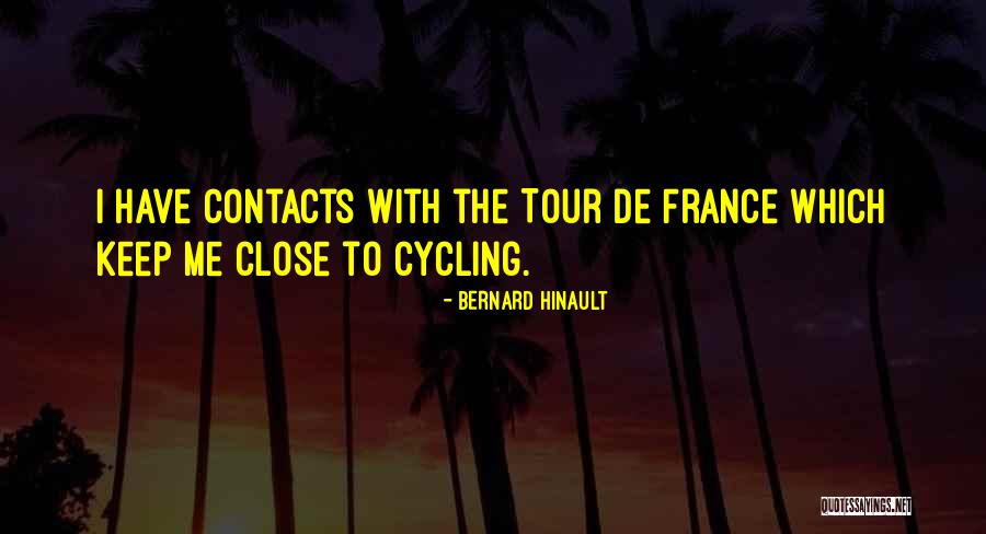 Tour De Quotes By Bernard Hinault Tour De Quotes By Bernard Hinault