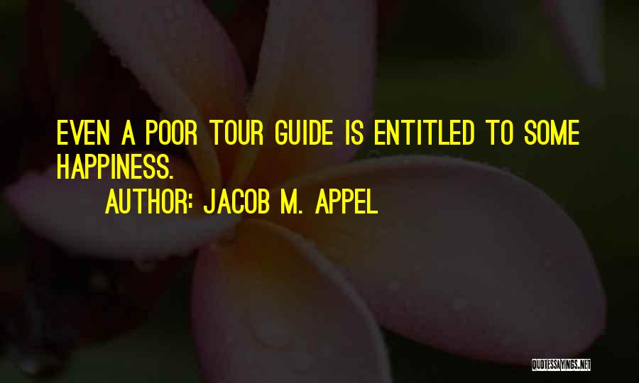 Tour Guide Quotes By Jacob M. Appel