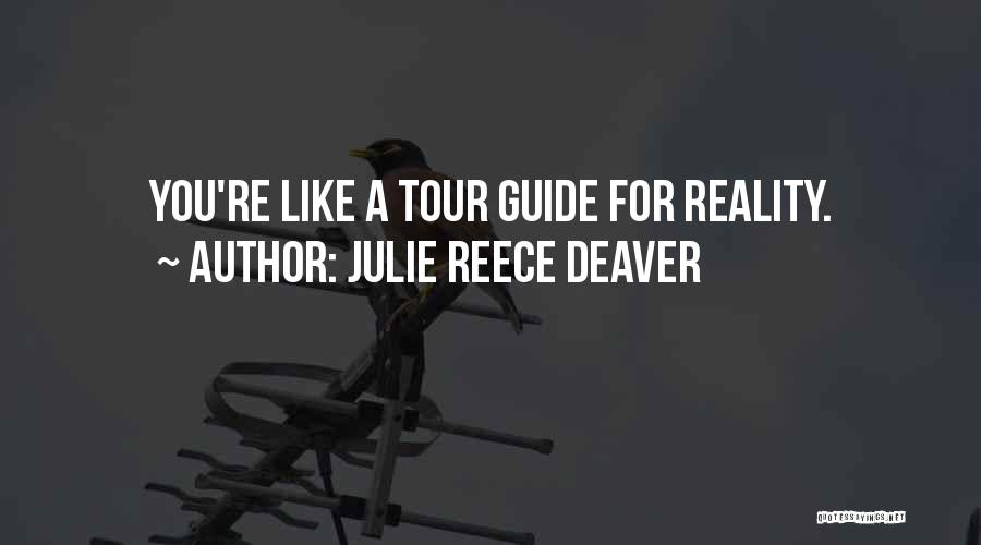 Tour Guide Quotes By Julie Reece Deaver