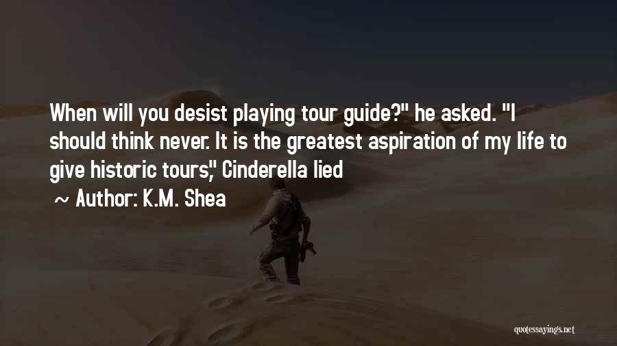 Tour Guide Quotes By K.M. Shea