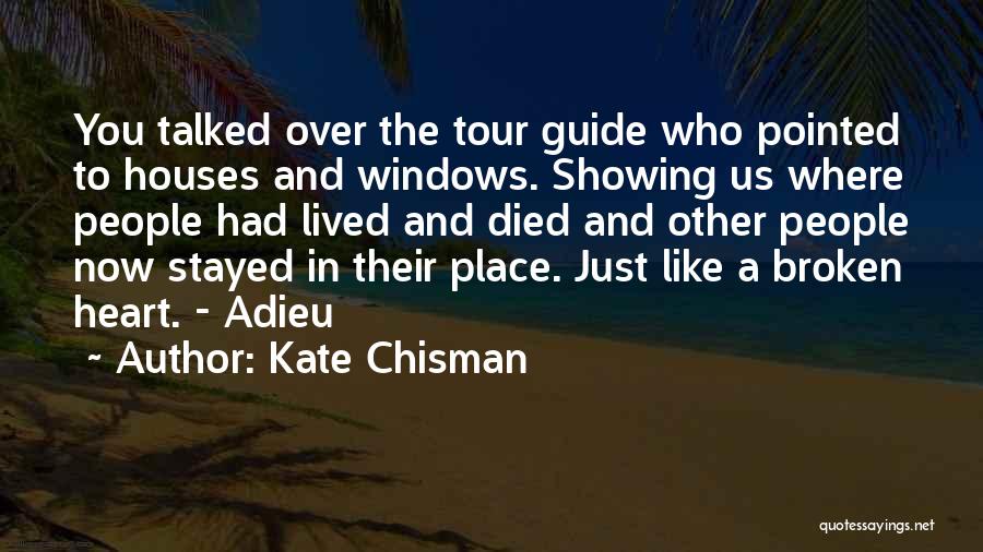 Tour Guide Quotes By Kate Chisman