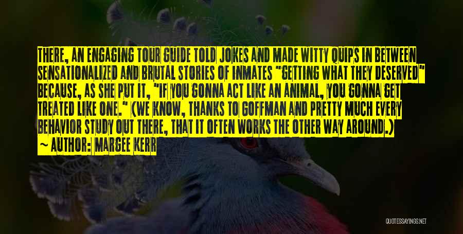 Tour Guide Quotes By Margee Kerr
