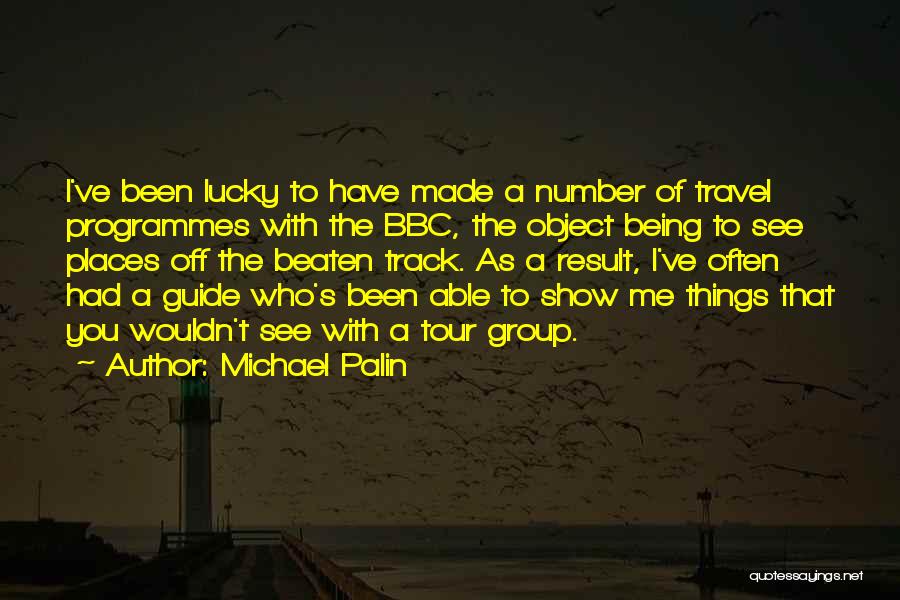 Tour Guide Quotes By Michael Palin