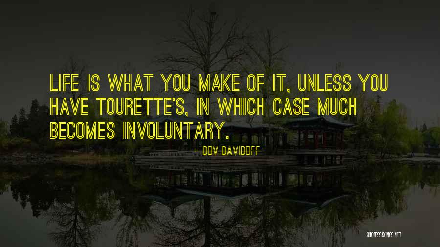 Tourette S Quotes By Dov Davidoff Tourette S Quotes By Dov Davidoff