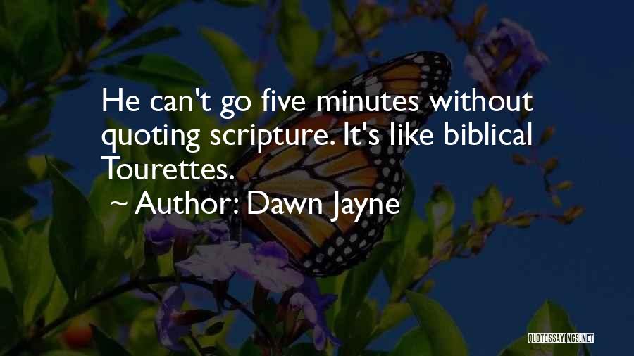 Tourettes Quotes By Dawn Jayne