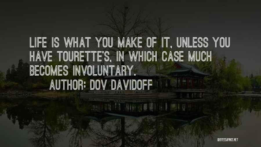 Tourettes Quotes By Dov Davidoff
