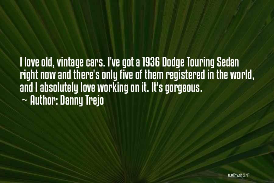 Touring Car Quotes By Danny Trejo