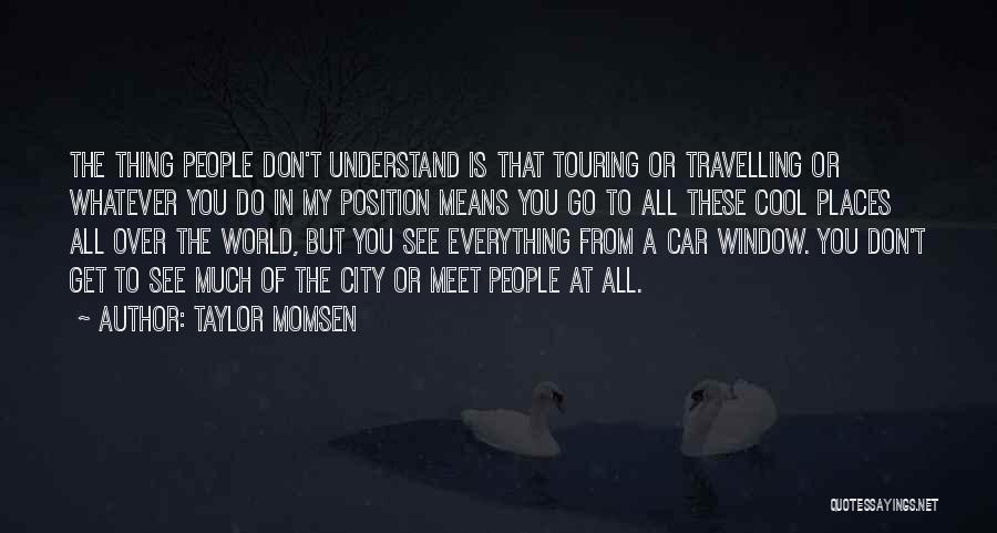 Touring Car Quotes By Taylor Momsen