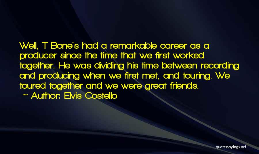 Touring With Friends Quotes By Elvis Costello