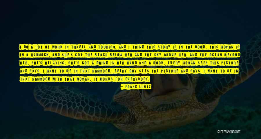 Tourism And Travel Quotes By Frank Luntz Tourism And Travel Quotes By Frank Luntz