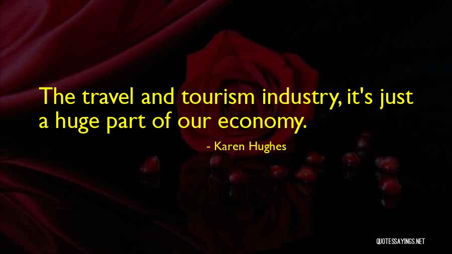 Tourism And Travel Quotes By Karen Hughes Tourism And Travel Quotes By Karen Hughes