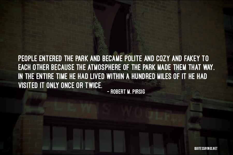 Tourism And Travel Quotes By Robert M. Pirsig Tourism And Travel Quotes By Robert M. Pirsig