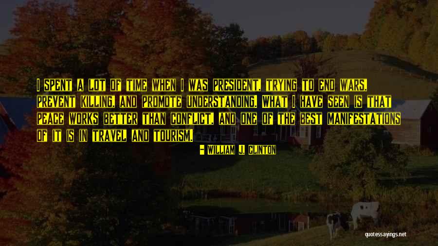 Tourism And Travel Quotes By William J. Clinton Tourism And Travel Quotes By William J. Clinton