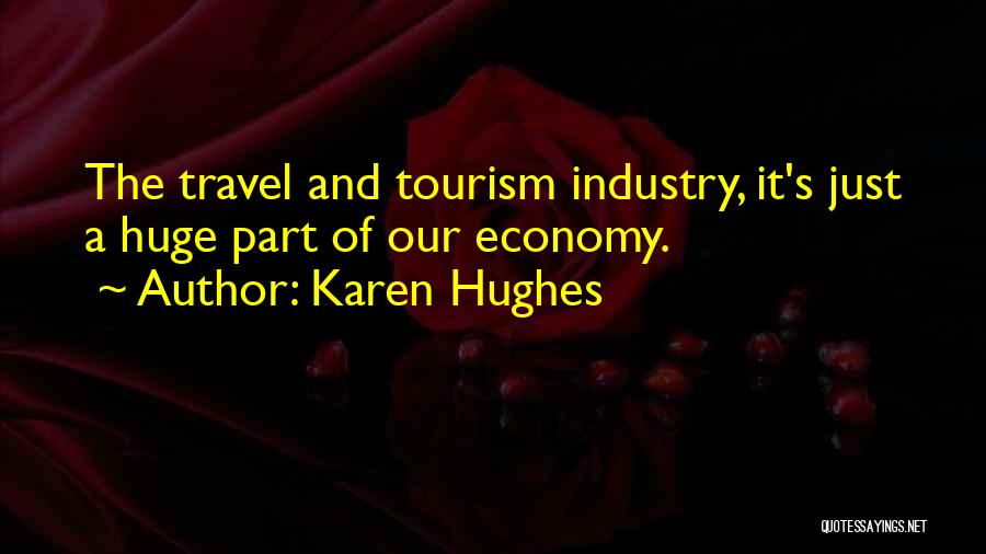 Tourism Industry Quotes By Karen Hughes