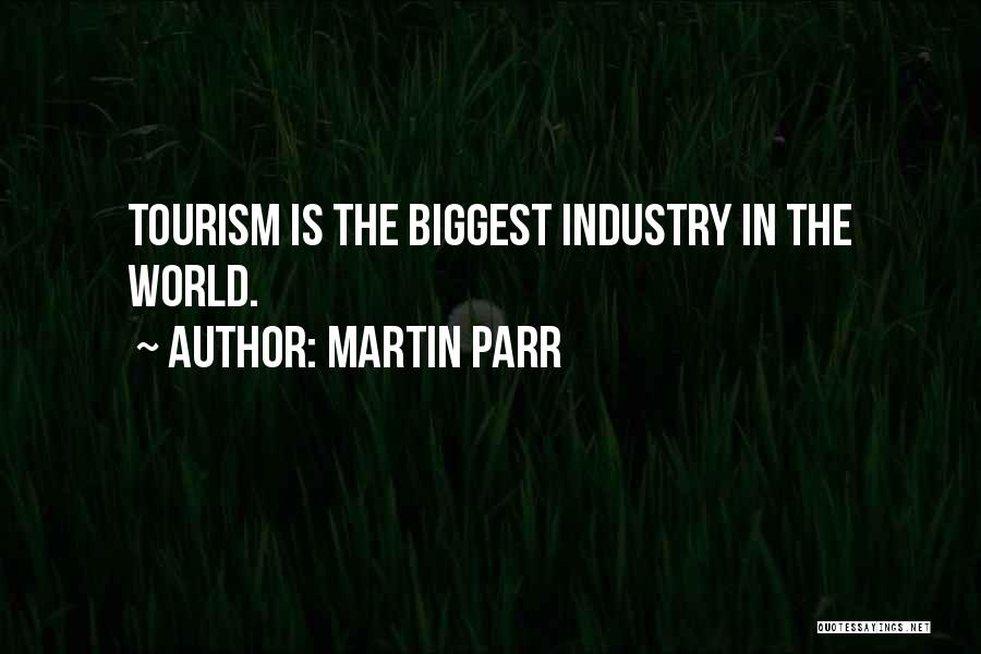 Tourism Industry Quotes By Martin Parr