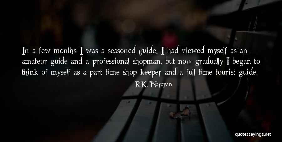 Tourist Guide Quotes By R.K. Narayan Tourist Guide Quotes By R.K. Narayan