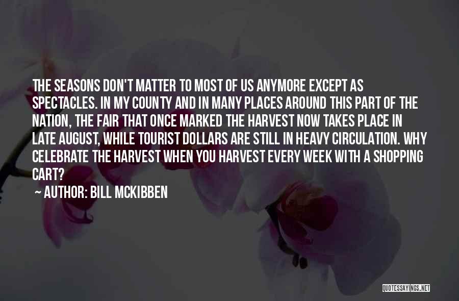 Tourist Places Quotes By Bill McKibben