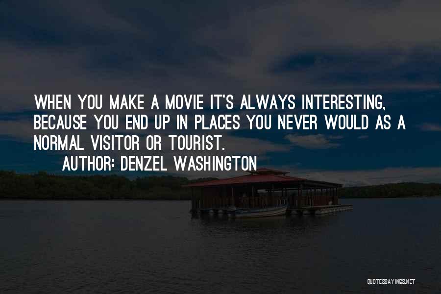 Tourist Places Quotes By Denzel Washington