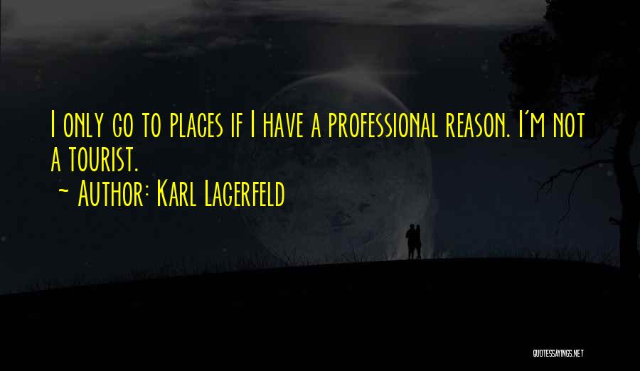 Tourist Places Quotes By Karl Lagerfeld