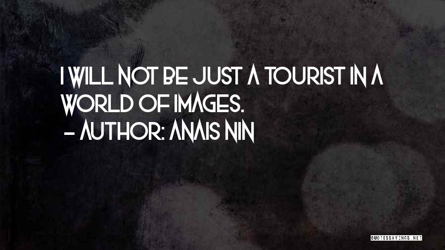 Tourist Quotes By Anais Nin