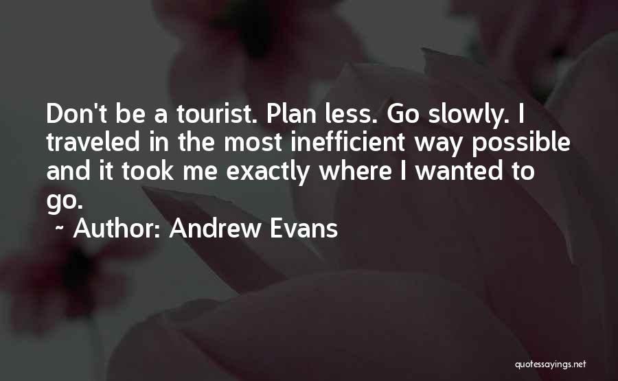 Tourist Quotes By Andrew Evans