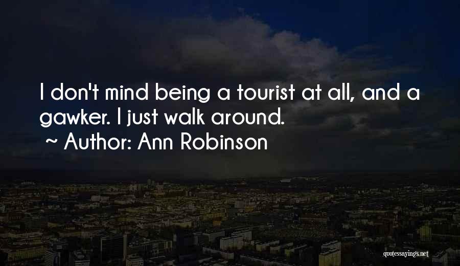 Tourist Quotes By Ann Robinson