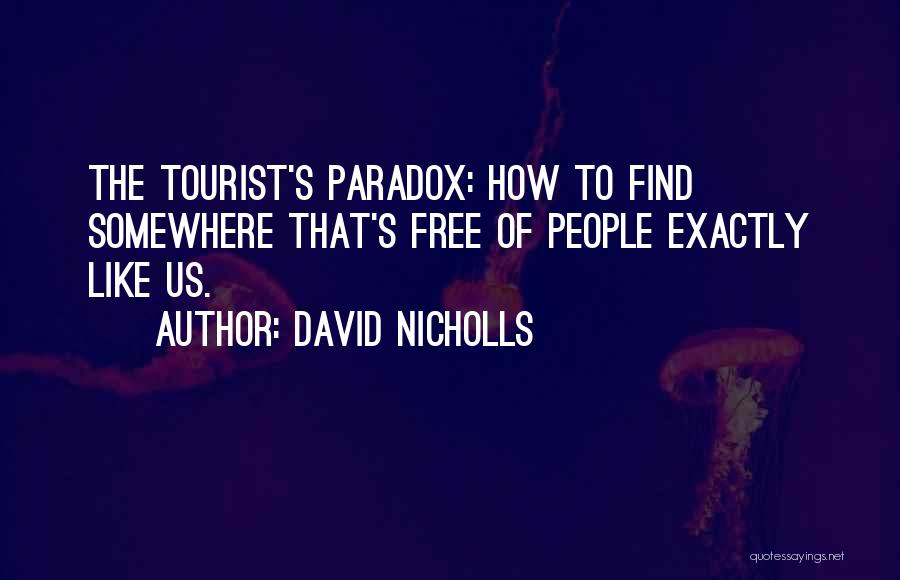 Tourist Quotes By David Nicholls