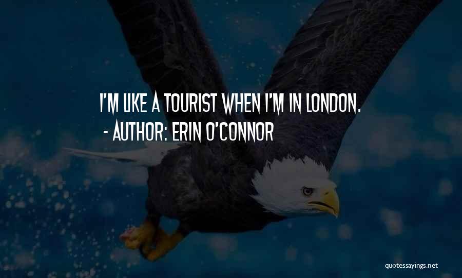 Tourist Quotes By Erin O'Connor