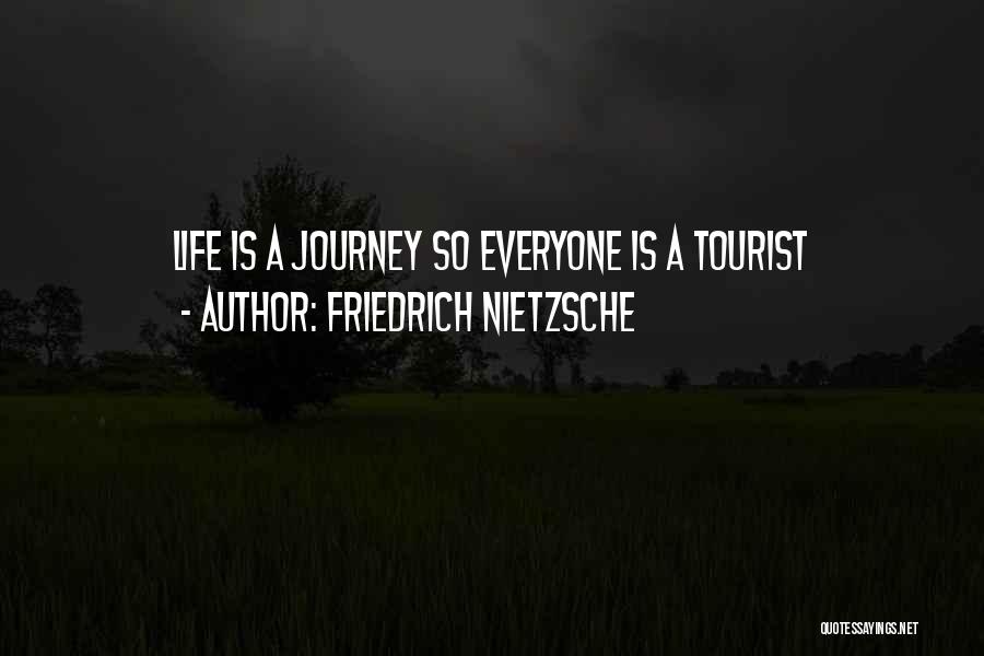 Tourist Quotes By Friedrich Nietzsche