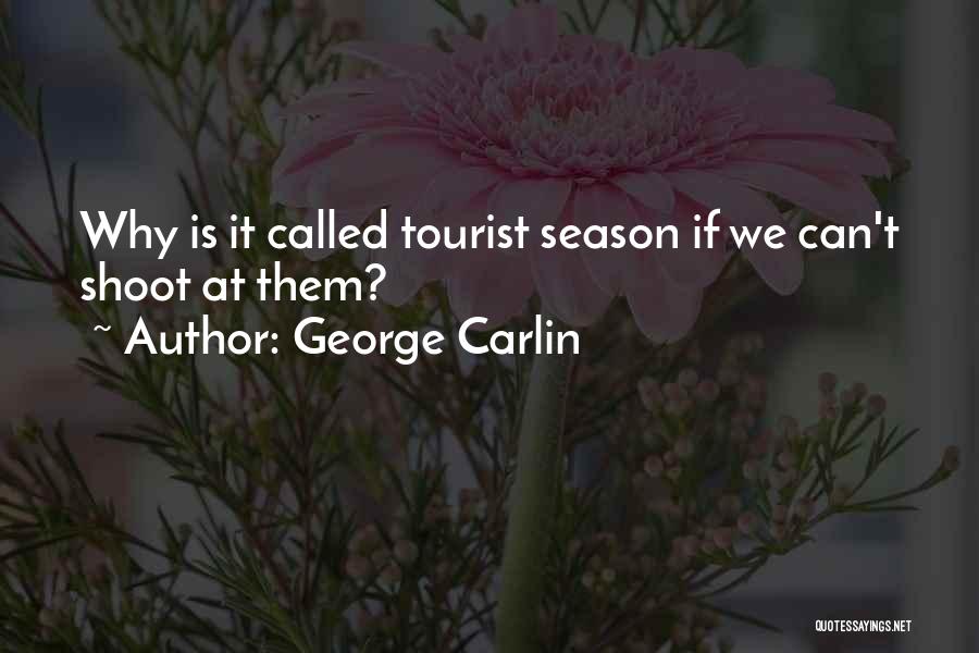 Tourist Quotes By George Carlin