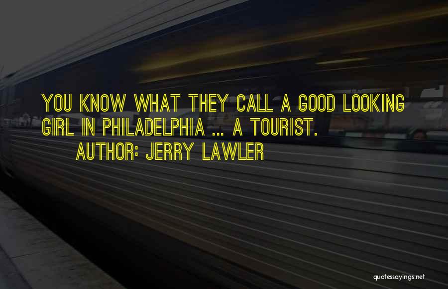 Tourist Quotes By Jerry Lawler