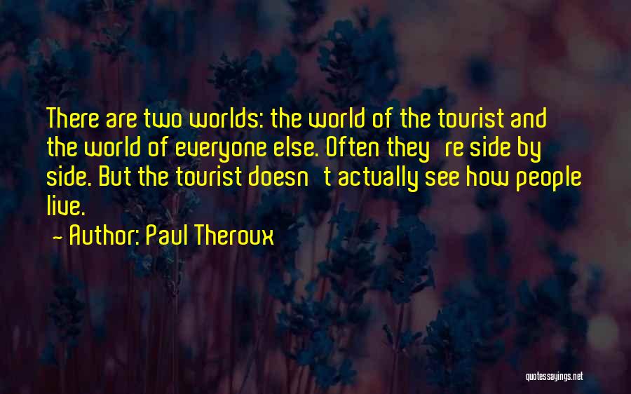 Tourist Quotes By Paul Theroux