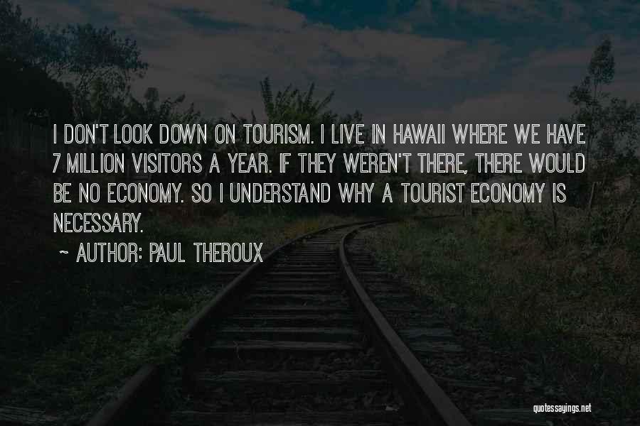 Tourist Quotes By Paul Theroux