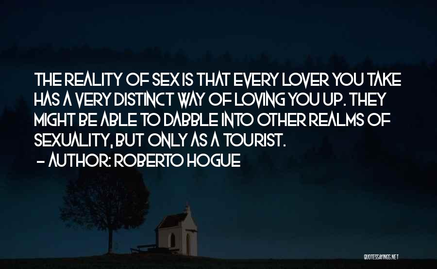 Tourist Quotes By Roberto Hogue