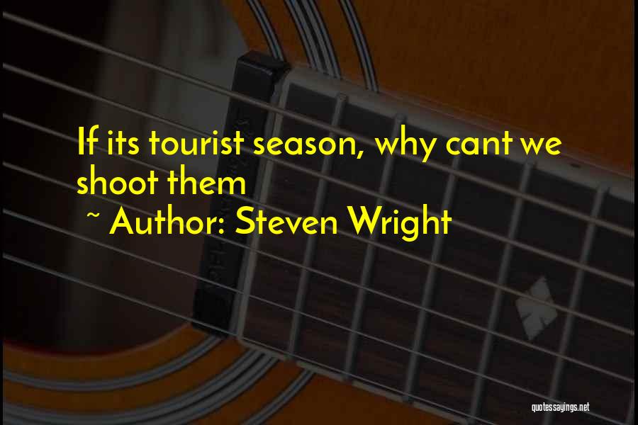 Tourist Quotes By Steven Wright