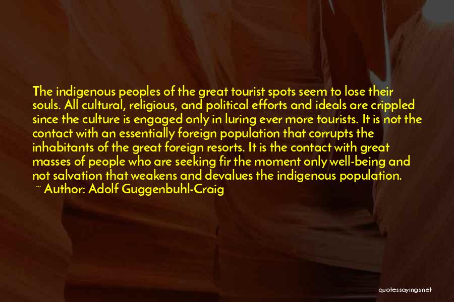 Tourist Spot Quotes By Adolf Guggenbuhl-Craig