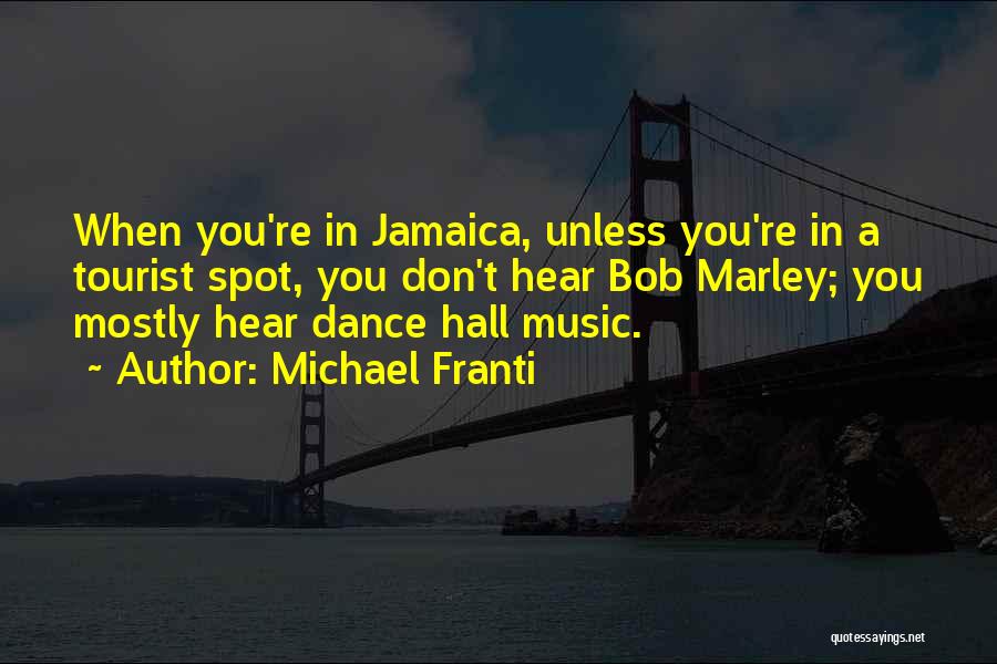 Tourist Spot Quotes By Michael Franti