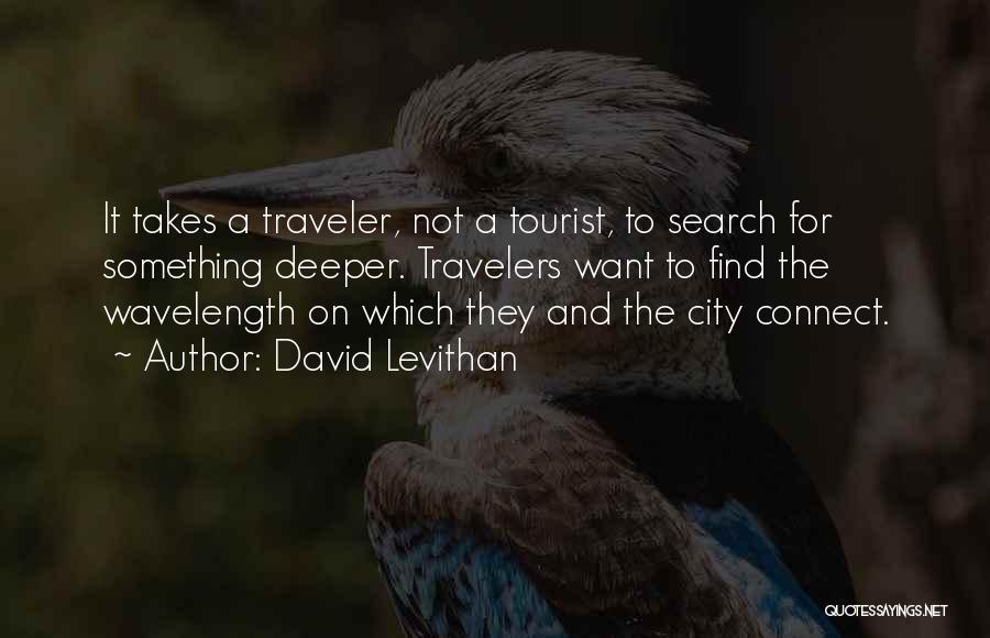 Tourist Vs Traveler Quotes By David Levithan