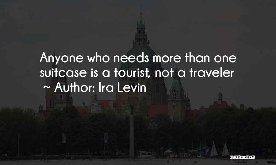 Tourist Vs Traveler Quotes By Ira Levin